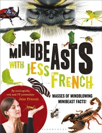 Abbildung von: Minibeasts with Jess French - Bloomsbury Natural History