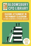 Cover: Bloomsbury CPD Library: Raising Attainment in the Primary Classroom - Bloomsbury Education