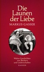 Cover: Die Launen der Liebe - Hanser