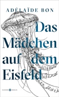 Cover: Das M&auml;dchen auf dem Eisfeld - Hanser Berlin