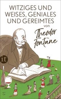 Cover: Witziges und Weises, Geniales und Gereimtes von Theodor Fontane - Insel