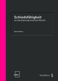 Abbildung von: Schiedsfähigkeit im liechtensteinischen Recht - Schulthess Juristische Medien