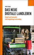 Cover: Das neue digitale Landleben - Wochenschau Verlag