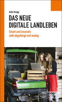 Enlarge image Cover: Das neue digitale Landleben - Wochenschau Verlag