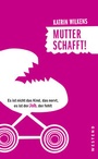 Cover: Mutter schafft! - Westend