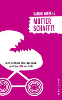 Enlarge image Cover: Mutter schafft! - Westend