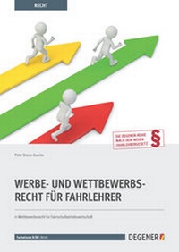 Abbildung von: Werbe- Und Wettbewerbsrecht Für Fahrlehrer - DEGENER Verlag GmbH