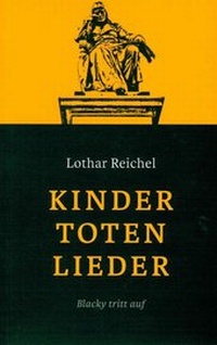Enlarge image Cover: Kindertotenlieder - Buchverlag Lothar Reichel