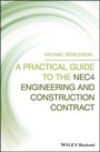 Cover: A Practical Guide to the NEC4 Engineering and Construction Contract - Wiley