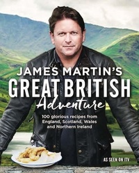 Abbildung von: James Martin's Great British Adventure - Quadrille Publishing Ltd