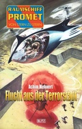 Cover: Raumschiff Promet - Von Stern zu Stern 21: Flucht aus der Terrorstadt - Blitz Verlag