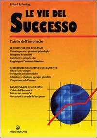 Abbildung von: Le vie del successo. L'aiuto dall'inconscio - Poteri della mente;Edizioni Mediterranee