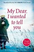 Cover: My Dear I Wanted to Tell You - The Borough Press