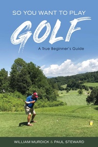 Abbildung von: So You Want to Play Golf - BOOKBABY