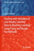 Cover: Dealing with Imbalanced and Weakly Labelled Data in Machine Learning using Fuzzy and Rough Set Methods - Springer