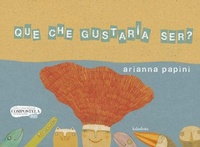 Abbildung von: Que che gustaría ser? - KALANDRAKA EDITORA