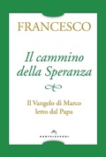 Abbildung von: Il cammino della speranza. Il Vangelo di Marco letto dal papa - Castelvecchi