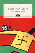 Cover: Alice e i nibelunghi - Gl' istriciPi&ugrave;;Salani