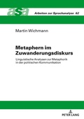 Cover: Metaphern im Zuwanderungsdiskurs - Peter Lang Verlag