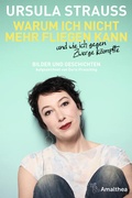 Cover: Warum ich nicht mehr fliegen kann und wie ich gegen Zwerge k&auml;mpfte - Amalthea Signum
