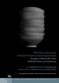 Cover: &Uuml;berschuss ohne Staat - Politische Formen in der Vorgeschichte / Surplus without the State - Political Forms in Prehistory (Tagungen des Landesmuseums f&uuml;r Vorgeschichte Halle 18) - Landesamt f. Denkmalpflege u. Arch&auml;ologie Sachsen-Anhalt