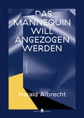 Cover: Das Mannequin will angezogen werden - APHAIA Verlag GmbH
