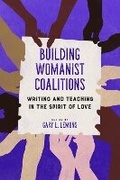 Cover: Building Womanist Coalitions - University of Illinois Press