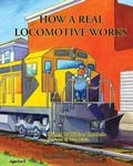 Cover: How a Real Locomotive Works - Technical Training Consultants Inc.