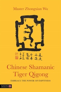 Abbildung von: Chinese Shamanic Tiger Qigong - Singing Dragon