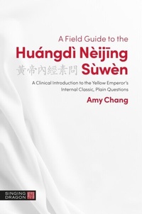 Abbildung von: A Field Guide to the Huangdi Neijing Suwen - Singing Dragon