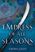 Cover: Empress of All Seasons - HMH Books for Young Readers