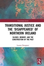 Cover: Transitional Justice and the 'Disappeared' of Northern Ireland - Routledge