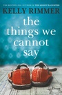 Cover: The Things We Cannot Say - Headline Review