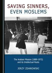 Enlarge image Cover: Saving Sinners, even Moslems - Cambridge Scholars Publishing