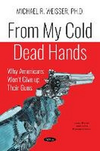 Bild vergrößern Bild: From My Cold Dead Hands - Nova Science Publishers Inc