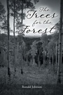 Cover: The Trees for the Forest - Page Publishing, Inc.