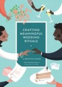 Abbildung von: Crafting Meaningful Wedding Rituals - Jessica Kingsley Publishers
