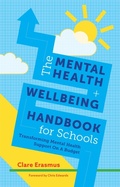 Cover: The Mental Health and Wellbeing Handbook for Schools - Jessica Kingsley Publishers