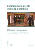 Cover: L'Immaginario Devoto Tra Mafie E Antimafia 2 - Viella