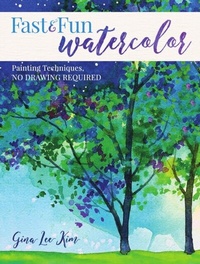 Abbildung von: Fast and Fun Watercolor - North Light Books