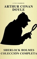 Cover: Sherlock Holmes: La colecci&oacute;n completa (Cl&aacute;sicos de la literatura) (Active TOC) (AtoZ Classics) - ATOZ Classics