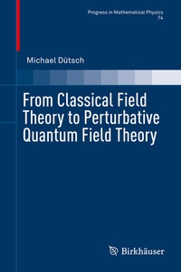 Abbildung von: From Classical Field Theory to Perturbative Quantum Field Theory - Birkhäuser