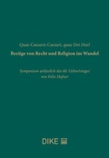 Cover: Quae Caesaris Caesari, quae Dei Deo? Bez&uuml;ge von Recht und Religion im Wandel - Dike Verlag Z&uuml;rich