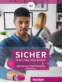 Abbildung von: Sicher in Alltag und Beruf! B2 - Hueber Verlag