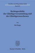 Cover: Rechtsgesch&auml;fte der Gl&auml;ubigerversammlung und des Gl&auml;ubigerausschusses. - Duncker & Humblot