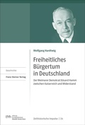 Cover: Freiheitliches B&uuml;rgertum in Deutschland - Franz Steiner Verlag