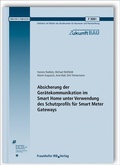 Cover: Absicherung der Ger&auml;tekommunikation im Smart Home unter Verwendung des Schutzprofils f&uuml;r Smart Meter Gateways. Abschlussbericht - Fraunhofer IRB Verlag