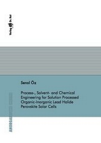 Bild: Process-, Solvent- and Chemical Engineering for Solution Processed Organic-Inorganic Lead Halide Perovskite Solar Cells - Dr. Hut
