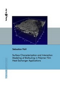 Enlarge image Cover: Surface Characterization and Interaction Modeling of Biofouling in Polymer Film Heat Exchanger Applications - Dr. Hut