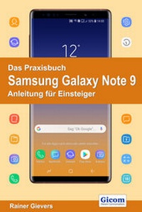 Abbildung von: Das Praxisbuch Samsung Galaxy Note 9 - Anleitung für Einsteiger - Gievers, Rainer